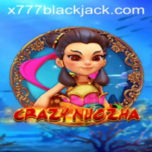 Unleashing the Excitement of 'CrazyNuoZha': A Thrilling Gaming Adventure with X777