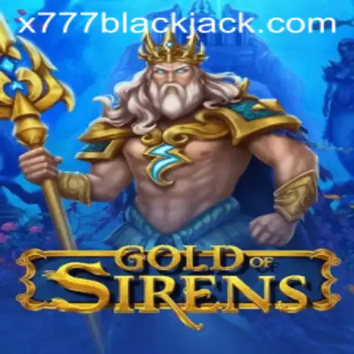 Dive into the Mystical World of GoldofSirens with X777